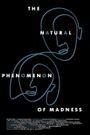 The Natural Phenomenon of Madness