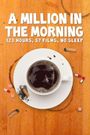 A Million in the Morning