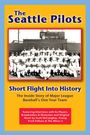 The Seattle Pilots: Short Flight Into History