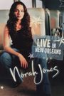 Norah Jones: Live in New Orleans