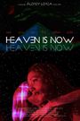 Heaven Is Now
