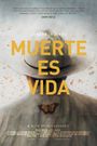 Muerte Es Vida: Death Is Life