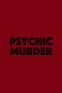 Psychic Murder