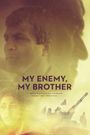 My Enemy, My Brother
