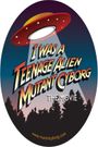 I Was a Teenage Alien Mutant Cyborg