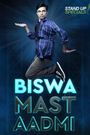 Biswa Kalyan Rath: Biswa Mast Aadmi