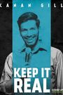 Kanan Gill: Keep It Real