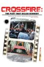 Crossfire: The Plot That Killed Kennedy