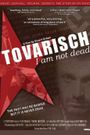 Tovarisch, I Am Not Dead