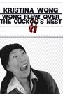 Wong Flew Over the Cuckoo's Nest