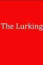 The Lurking