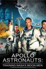 Apollo Astronauts: Training NASA's Moon Men