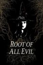 Root of All Evil