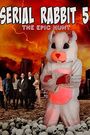 Serial Rabbit V: The Epic Hunt