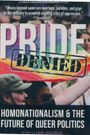 Pride Denied: Homonationalism and the Future of Queer Politics