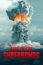 Rise of the Superbombs