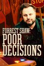 Forrest Shaw: Poor Decisions