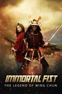 Immortal Fist: The Legend of Wing Chun