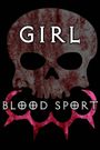 Girl Blood Sport