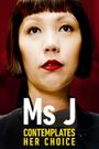 Ms J Contemplates Her Choice