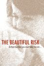 The Beautiful Risk