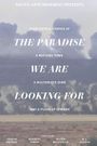 The Paradise We Are Looking For