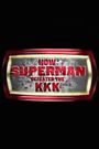 How Superman Defeated the KKK
