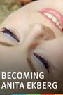 Becoming Anita Ekberg