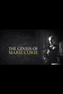 The Genius of Marie Curie: The Woman Who Lit Up the World