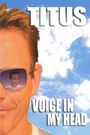 Christopher Titus: Voice in My Head