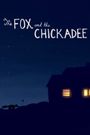 The Fox and the Chickadee