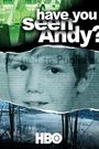 Have You Seen Andy?