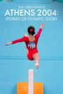 Bud Greenspan's Athens 2004: Stories of Olympic Glory
