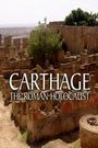 Carthage: The Roman Holocaust