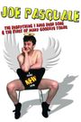 Joe Pasquale: The Everything I Have Ever Done & The First of Many Goodbye Tours