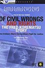 Of Civil Wrongs & Rights: The Fred Korematsu Story