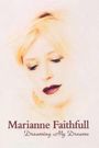 Marianne Faithfull: Dreaming My Dreams