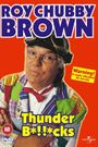 Roy Chubby Brown: Thunder B*!!*cks