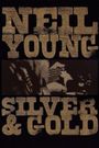 Neil Young: Silver and Gold