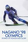 Nagano '98 Olympics: Bud Greenspan's Stories of Honor and Glory