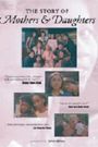 The Story of Mothers & Daughters