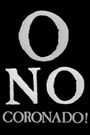 ¡O No Coronado!