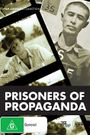 Prisoners of Propaganda