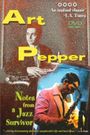 Art Pepper: Notes from a Jazz Survivor