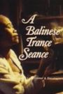 A Balinese Trance Seance