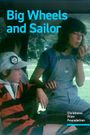 Big Wheels and Sailor