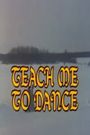 Teach Me to Dance