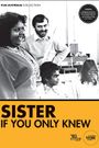 Sister, If You Only Knew