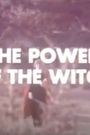 The Power of the Witch: Real or Imaginary?
