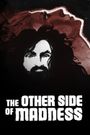 The Other Side of Madness